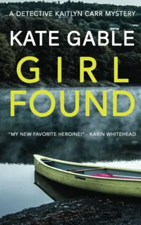 Girl Found: A Detective Kaitlyn Carr Mystery Paperback  July 25, 2021